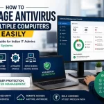 How to Manage Antivirus on Multiple Computers