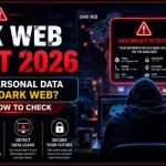 Dark Web Alert 2026: Is Your Personal Data on the Dark Web? Here’s How to Check