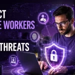How to Protect Remote Workers From Cyber Threats