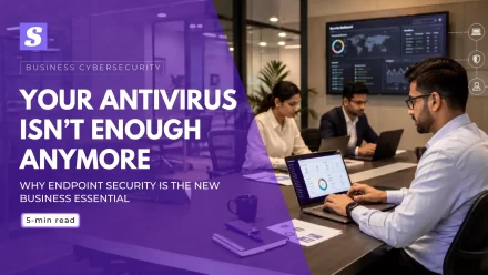 Your Antivirus Isn’t Enough Anymore: Why Endpoint Security Is the New Business Essential