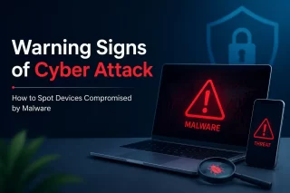 Warning Signs of Cyber Attack: How to Spot Devices Compromised by Malware