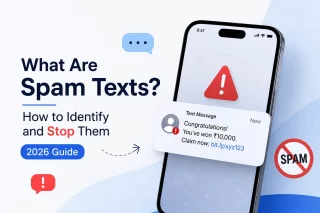 What Are Spam Texts? How to Identify and Stop Them (2026 Guide)