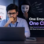 One Employee, One Click: How Social Engineering Attacks Still Beat Enterprise Security